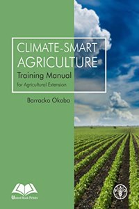 Climate-smart Agriculture Training Manual For Agricultural Extension