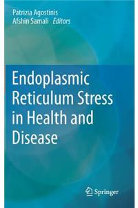 Endoplasmic Reticulum Stress in Health and Disease