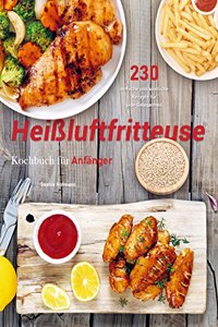 HeiÃŸluftfritteuse Rezeptbuch fur Anfanger