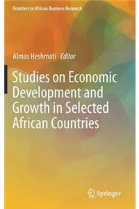 Studies on Economic Development and Growth in Selected African Countries