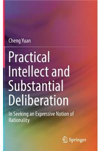 Practical Intellect and Substantial Deliberation