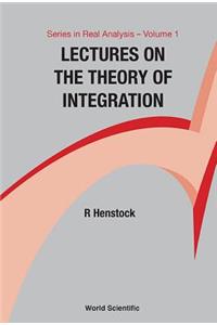 Lectures on the Theory of Integration