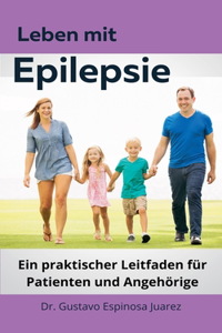 Leben mit Epilepsie Ein praktischer Leitfaden für Patienten und Angehörige