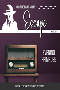 Escape: Evening Primrose