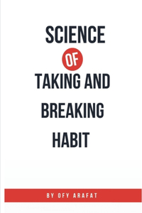 Science of Taking and Breaking Habit
