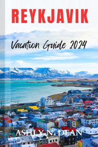 Reykjavik Vacation Guide 2024