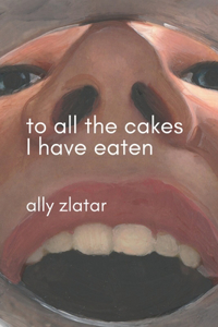 To All The Cakes I Have Eaten