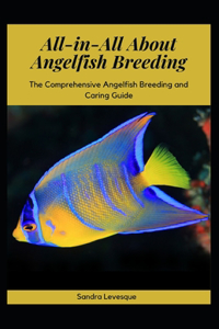 All-in-All About Angelfish Breeding