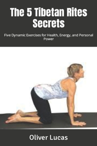 The 5 Tibetan Rites Secrets