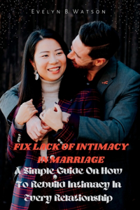 Fix Lack Of Intimacy In Marriage