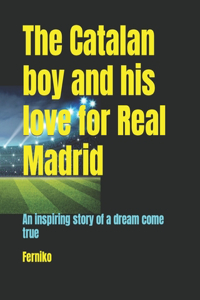 The Catalan boy and his love for Real Madrid