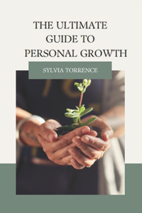 Ultimate Guide To Personal Growth