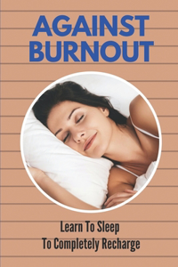 Against Burnout