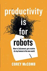 Productivity Is For Robots