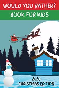 Would You Rather? Book For Kids - Christmas Edition