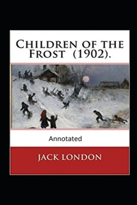 Children of the Frost Action, Novel (Annotated)