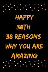 Happy 38th 38 Reasons Why You Are Amazing