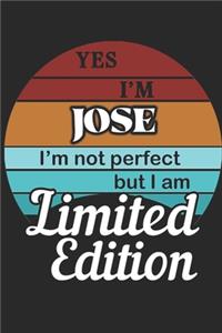 YES IM Jose Im not perfect but i am Limited Edition
