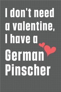 I don't need a valentine, I have a German Pinscher