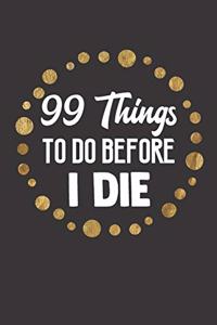 99 Things To Do Before I Die