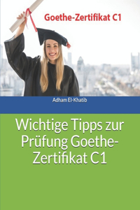 Wichtige Tipps zur Prüfung Goethe-Zertifikat C1