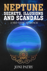 Neptune Secrets, Illusions and Scandals