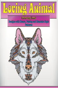 Loving Animal - Coloring Book - Designs with Henna, Paisley and Mandala Style Patterns