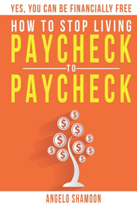 How To Stop Living Paycheck To Paycheck