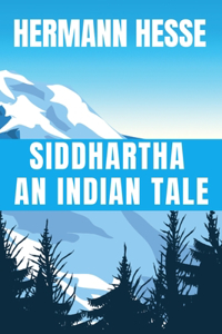 SIDDHARTHA An Indian Tale - Hermann Hesse