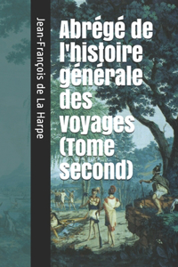 Abrégé de l'histoire générale des voyages (Tome second)
