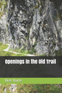 Openings in the Old Trail
