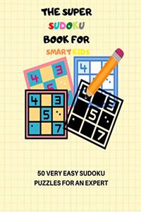 The Super Sudoku Book For Smart Kids