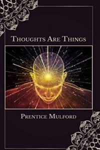 Thoughts Are Things