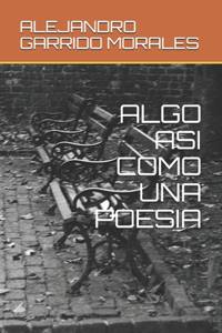 Algo Asi Como Una Poesia