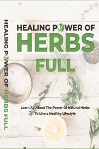 Healing Power Of Herbs Full