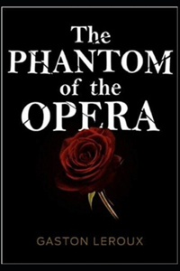 The Phantom of the Opera-Original Edition(Annotated)