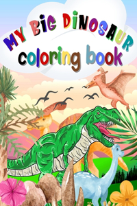 My big dinosaur coloring book