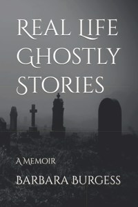 Real Life Ghostly Stories
