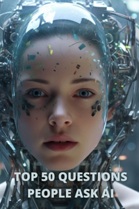 Top 50 Questions People Ask AI
