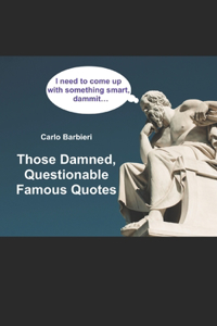 Those Damned, Questionable Famous Quotes
