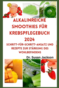 Alkalinreiche Smoothies Für Krebspflegebuch 2024