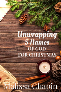 Unwrapping 5 Names Of God For Christmas