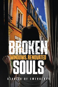 Broken Windows, Renovated Souls