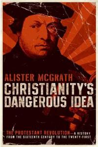 Christianity's Dangerous Idea