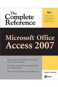 Microsoft Office Access 2007: The Complete Reference