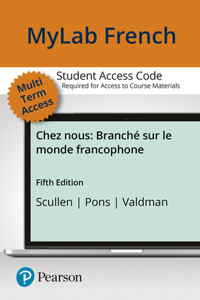 Mylab French with Pearson Etext for Chez Nous