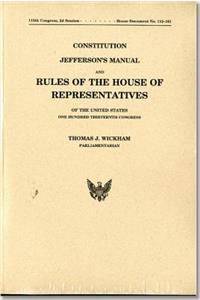 Constitution Jefferson's Manual & Rules of the House of Representatives of the U.S. (House Rules and Manual)