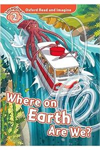 Oxford Read and Imagine: Level 2: Where on Earth Are We?