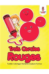 Trois Cercles Rouges