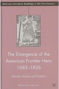 Emergence of the American Frontier Hero 1682-1826